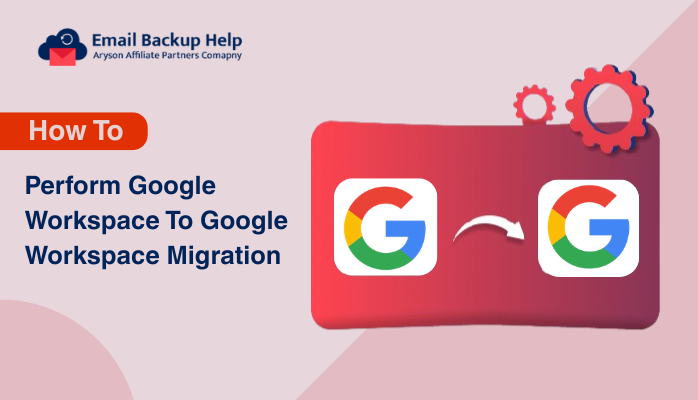 Google Workspace to Google Workspace Migration