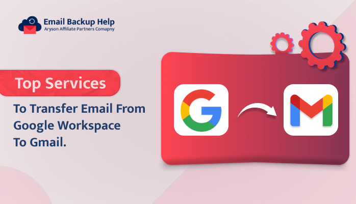 Transfer Email From Google Workspace to Gmail