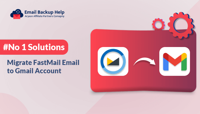 Migrate-FastMail-Email-to-Gmail-Account.