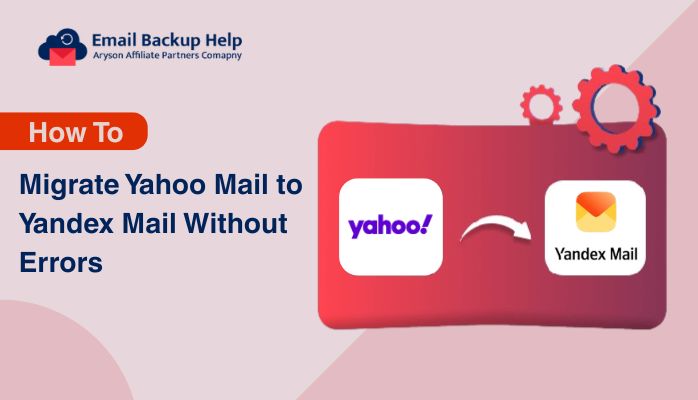 Migrate Yahoo Mail to Yandex Mail